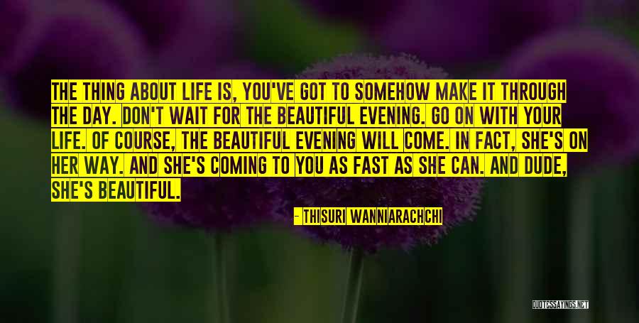 Wanniarachchi Quotes By Thisuri Wanniarachchi Wanniarachchi Quotes By Thisuri Wanniarachchi