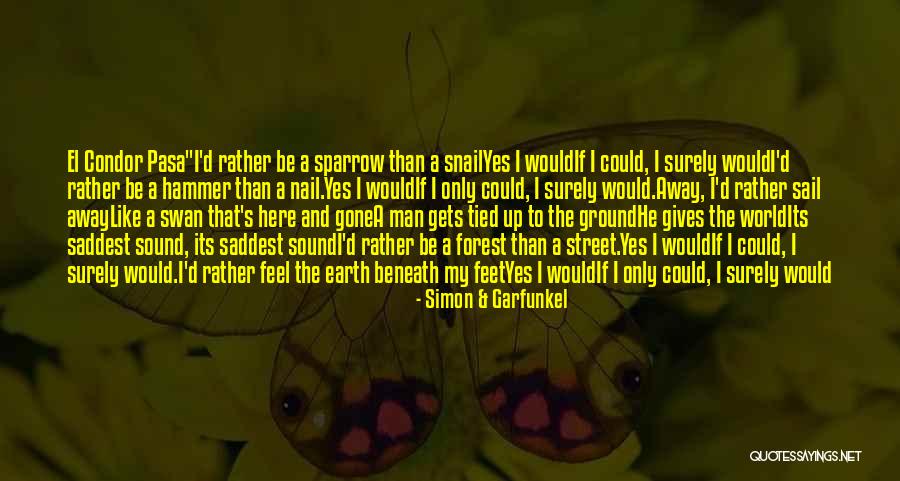 Wannipa Janhuathon Quotes By Simon & Garfunkel Wannipa Janhuathon Quotes By Simon & Garfunkel