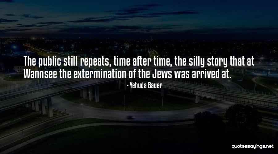 Wannsee Quotes By Yehuda Bauer Wannsee Quotes By Yehuda Bauer