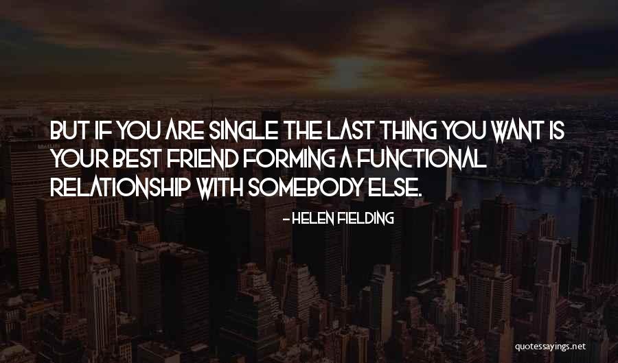 Want A Best Friend Quotes By Helen Fielding Want A Best Friend Quotes By Helen Fielding