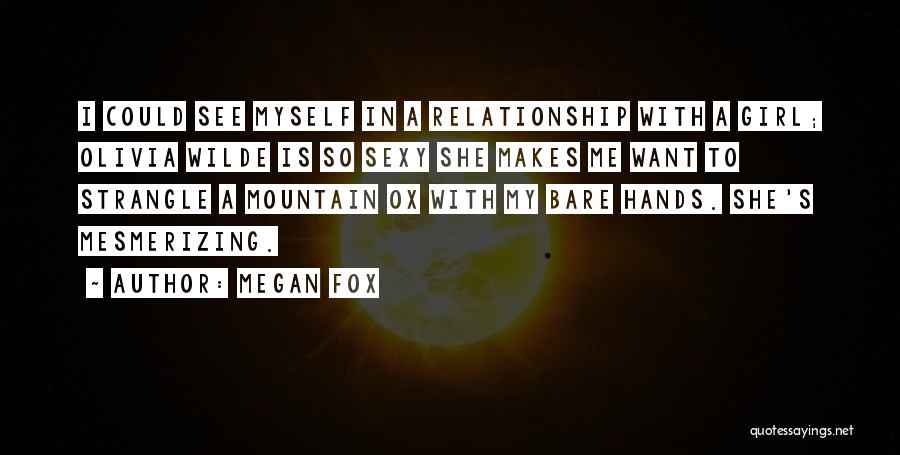 Want A Girl Quotes By Megan Fox