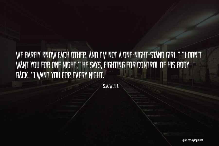 Want A Girl Quotes By S.A. Wolfe