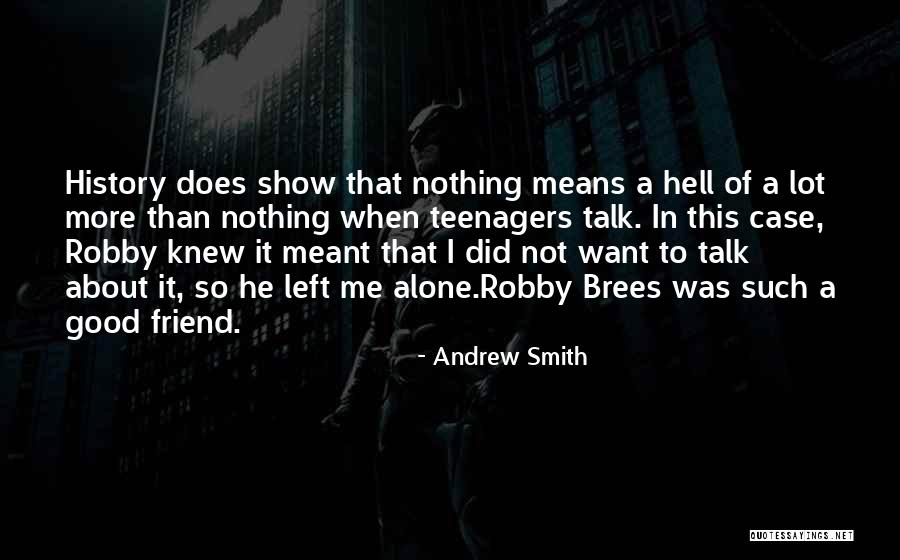 Want A Good Friend Quotes By Andrew Smith Want A Good Friend Quotes By Andrew Smith