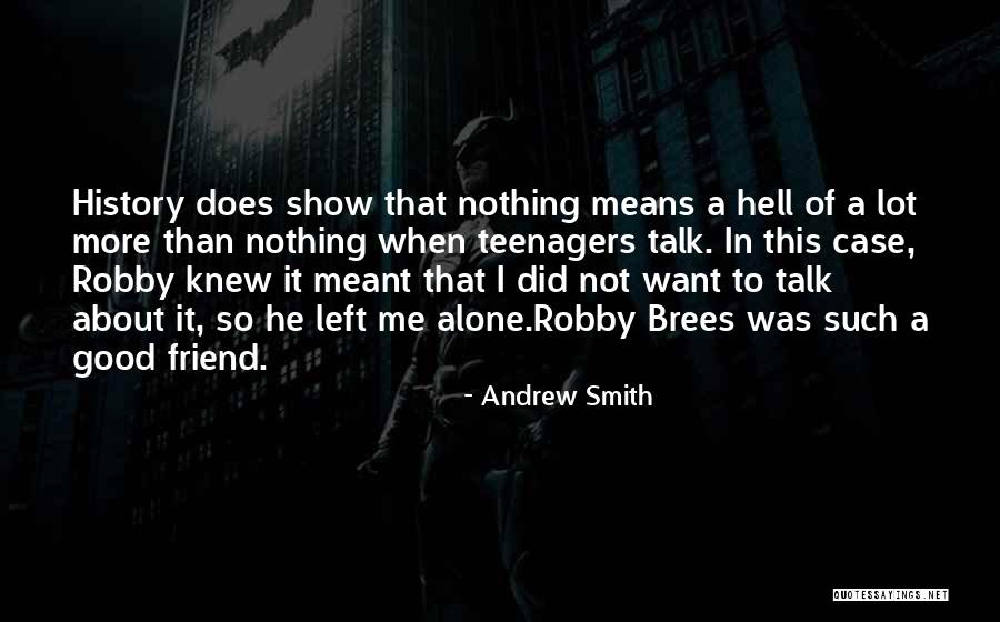 Want A Good Friend Quotes By Andrew Smith