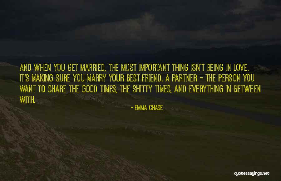 Want A Good Friend Quotes By Emma Chase