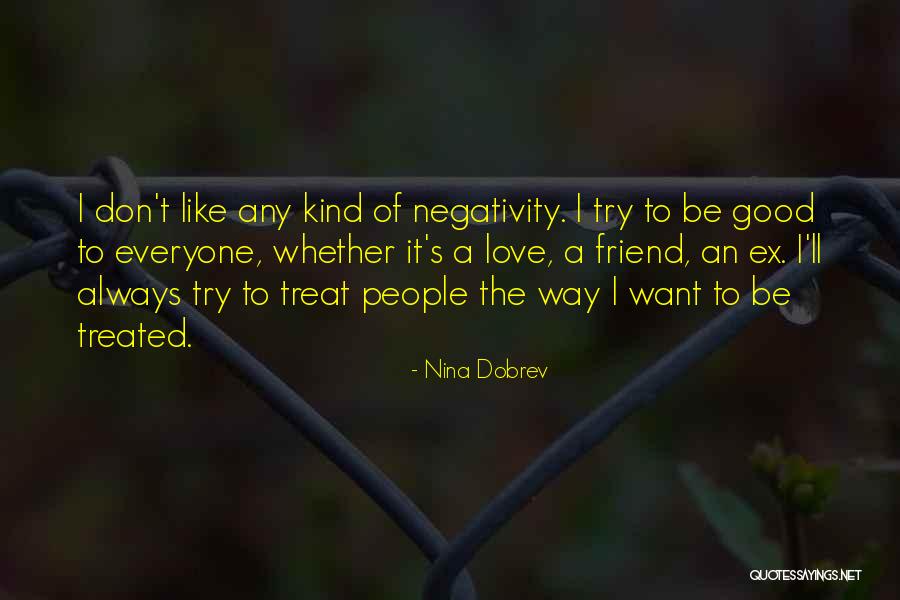 Want A Good Friend Quotes By Nina Dobrev Want A Good Friend Quotes By Nina Dobrev