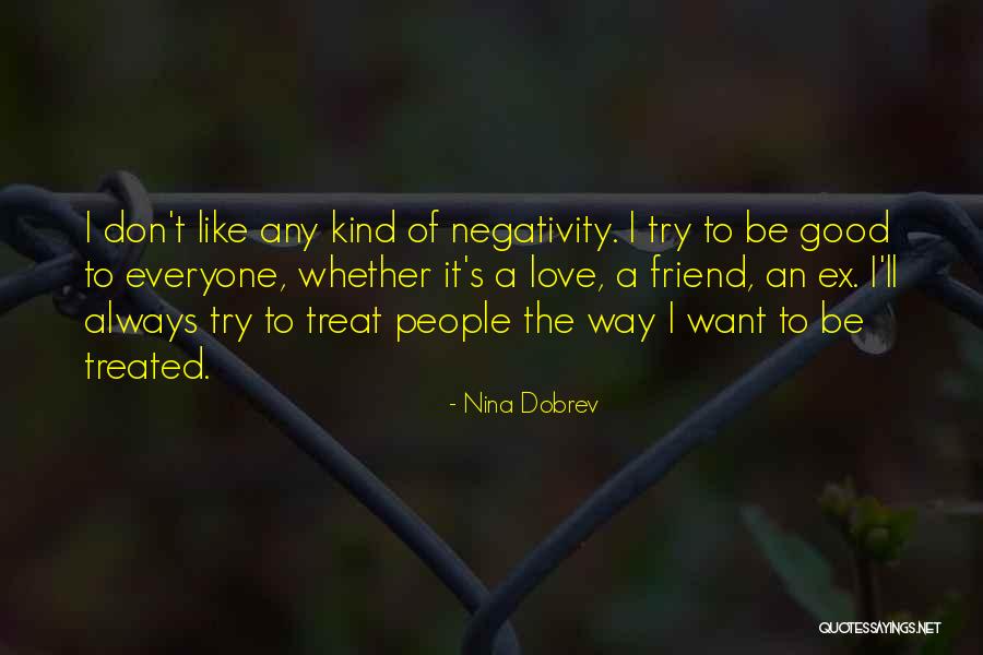 Want A Good Friend Quotes By Nina Dobrev