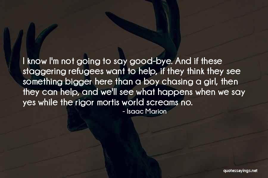 Want A Good Girl Quotes By Isaac Marion