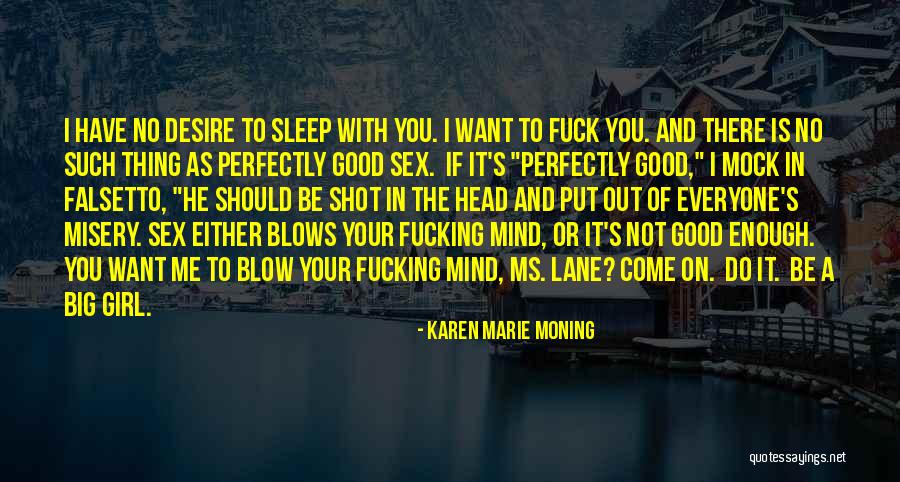 Want A Good Girl Quotes By Karen Marie Moning Want A Good Girl Quotes By Karen Marie Moning