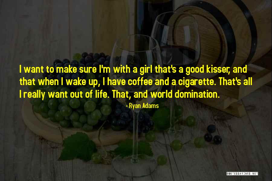 Want A Good Girl Quotes By Ryan Adams