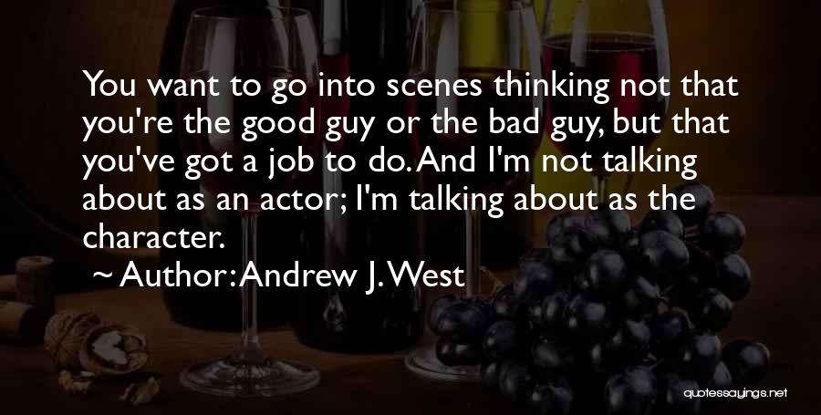 Want A Good Guy Quotes By Andrew J. West