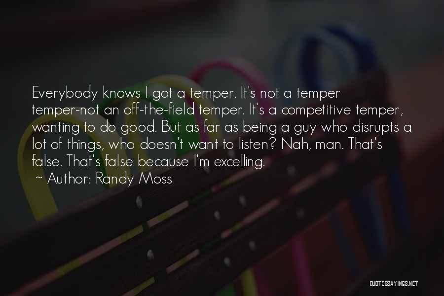 Want A Good Guy Quotes By Randy Moss