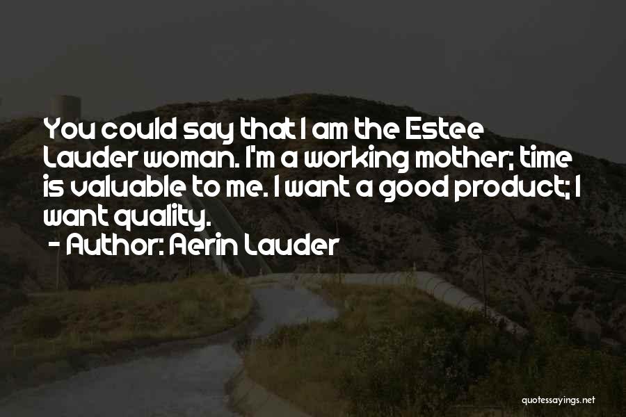 Want A Good Woman Quotes By Aerin Lauder