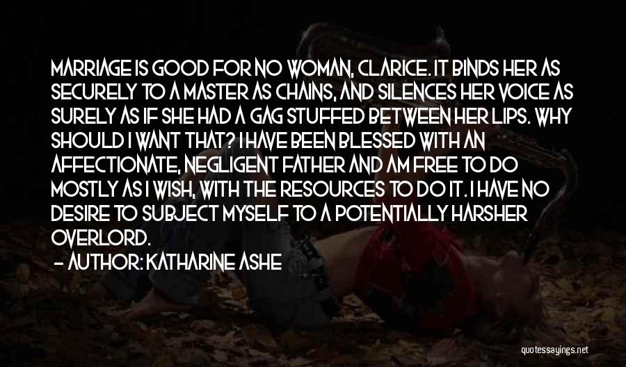 Want A Good Woman Quotes By Katharine Ashe