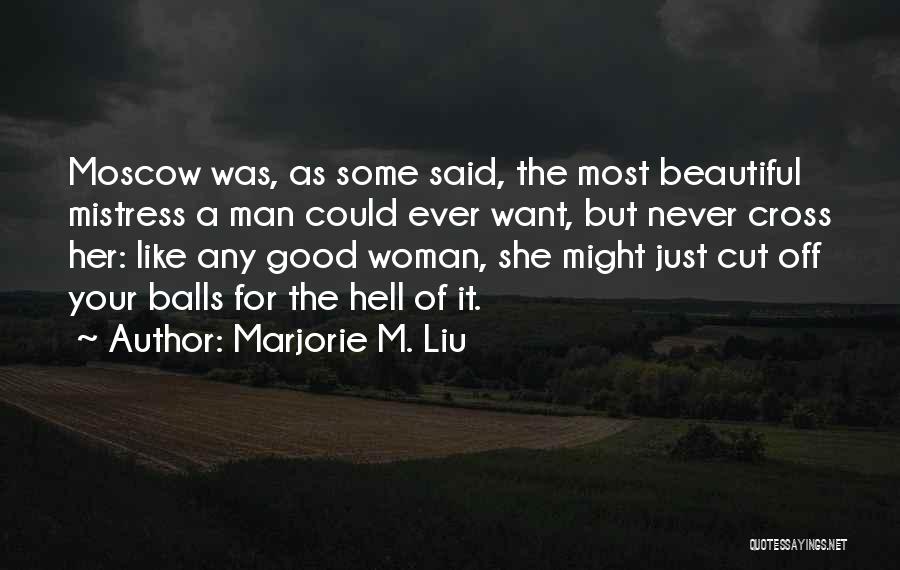 Want A Good Woman Quotes By Marjorie M. Liu