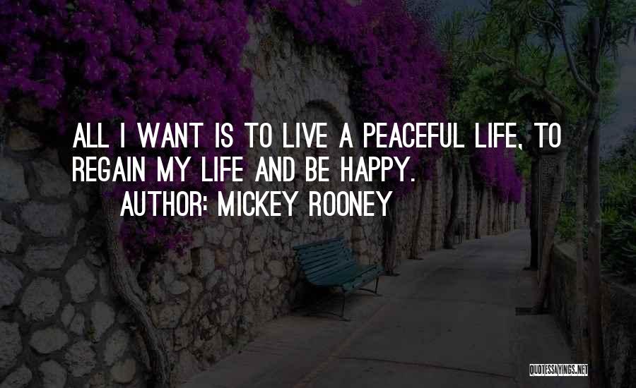 Want A Happy Life Quotes By Mickey Rooney