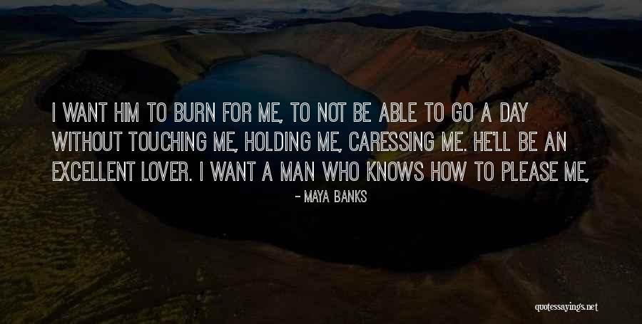 Want A Lover Quotes By Maya Banks Want A Lover Quotes By Maya Banks