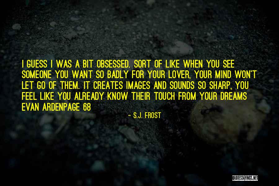 Want A Lover Quotes By S.J. Frost Want A Lover Quotes By S.J. Frost