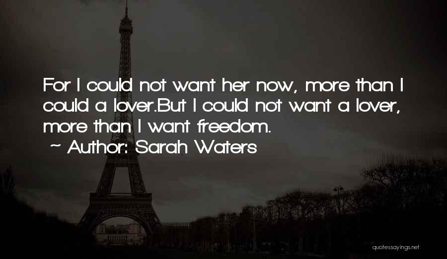 Want A Lover Quotes By Sarah Waters