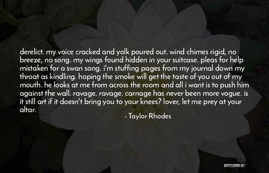 Want A Lover Quotes By Taylor Rhodes Want A Lover Quotes By Taylor Rhodes