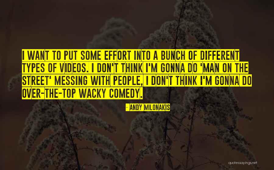Want A Man Quotes By Andy Milonakis Want A Man Quotes By Andy Milonakis