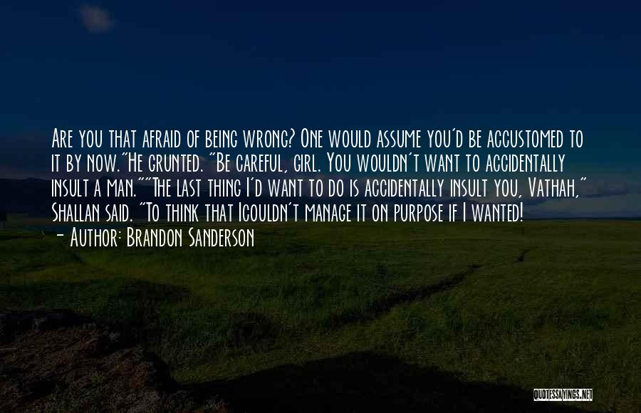 Want A Man Quotes By Brandon Sanderson
