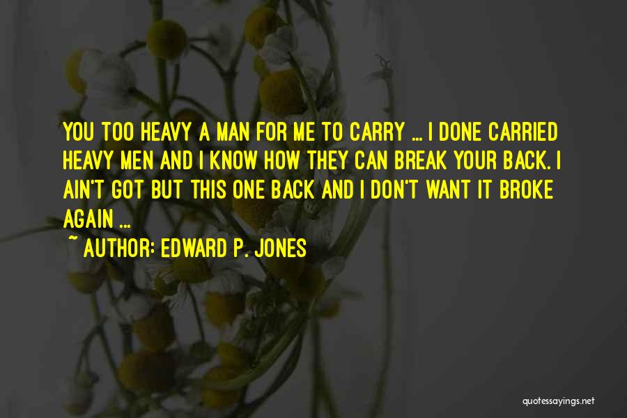 Want A Man Quotes By Edward P. Jones