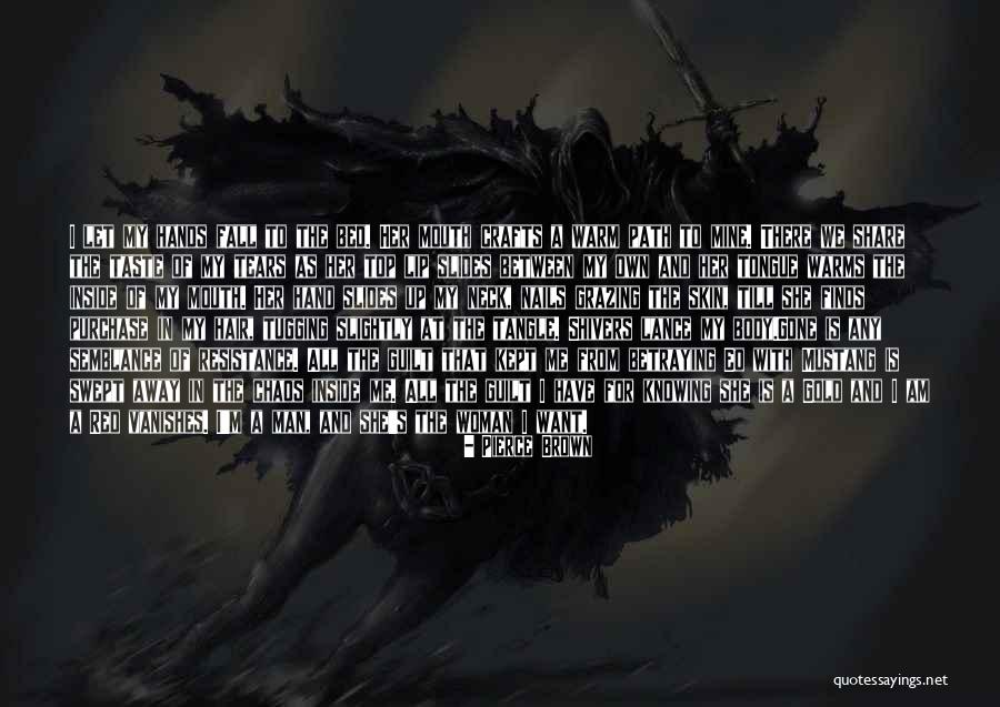 Want A Man Quotes By Pierce Brown Want A Man Quotes By Pierce Brown
