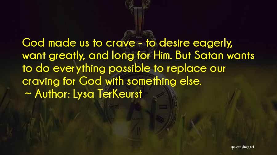 Want And Desire Quotes By Lysa TerKeurst