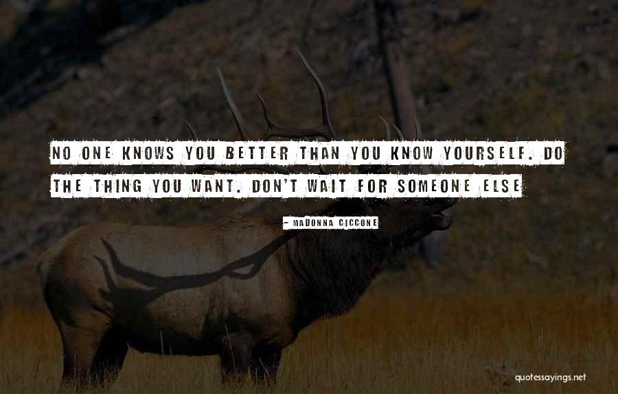 Want Better For Yourself Quotes By Madonna Ciccone Want Better For Yourself Quotes By Madonna Ciccone