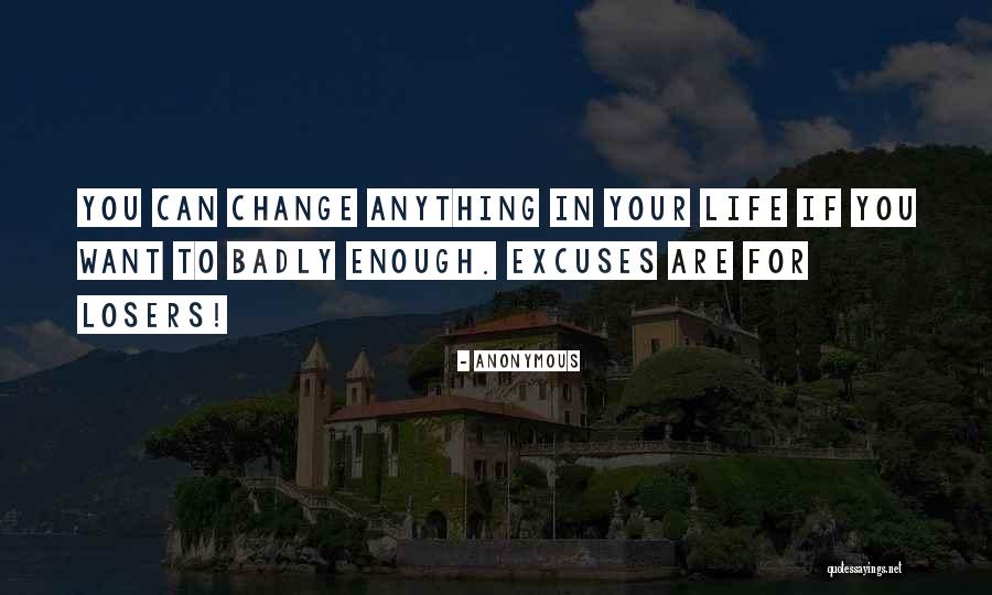 Want Change In Life Quotes By Anonymous