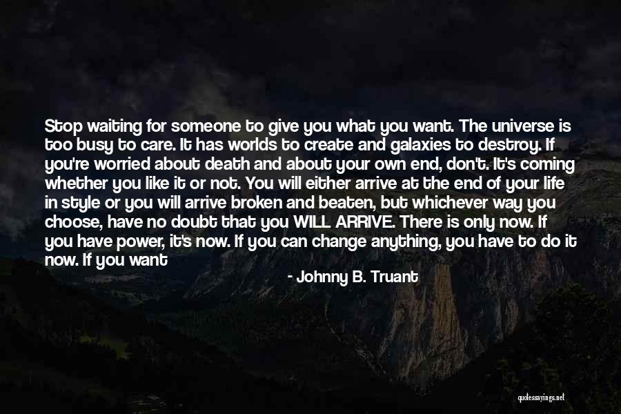 Want Change In Life Quotes By Johnny B. Truant