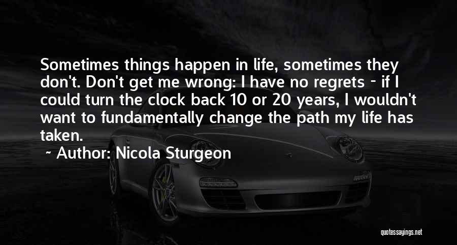 Want Change In Life Quotes By Nicola Sturgeon