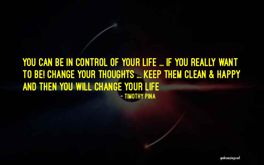 Want Change In Life Quotes By Timothy Pina