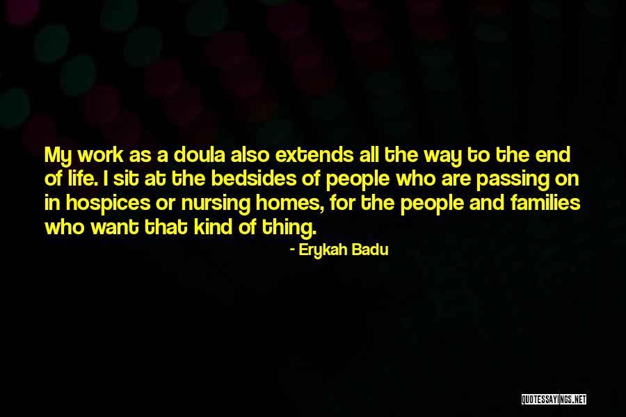 Want End My Life Quotes By Erykah Badu Want End My Life Quotes By Erykah Badu