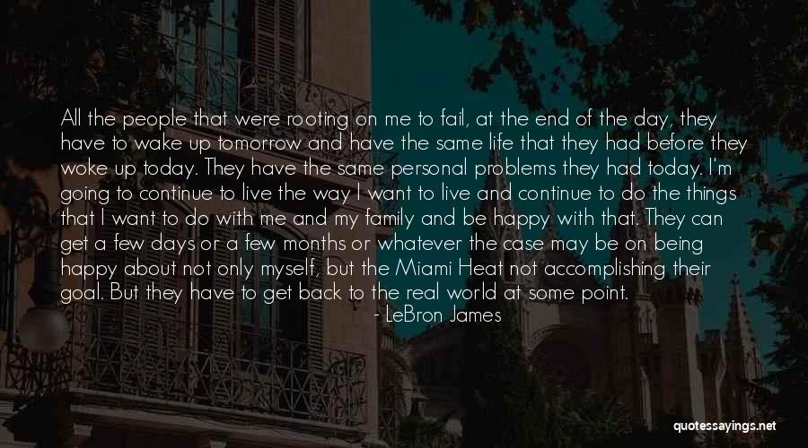 Want End My Life Quotes By LeBron James Want End My Life Quotes By LeBron James