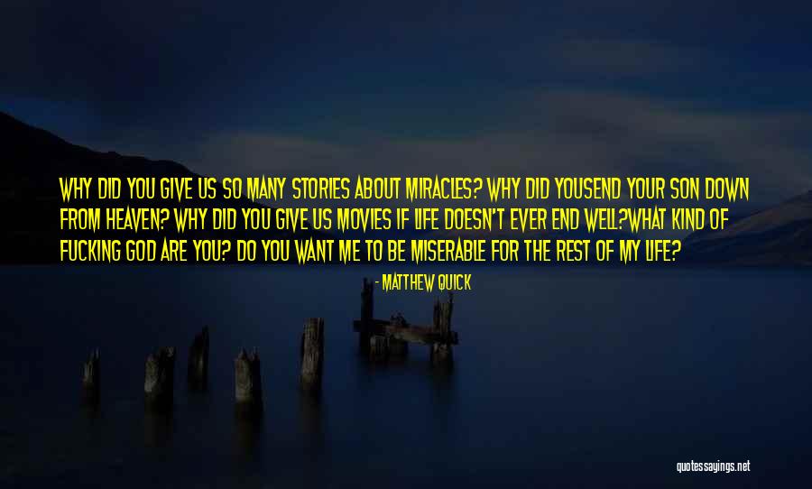 Want End My Life Quotes By Matthew Quick Want End My Life Quotes By Matthew Quick