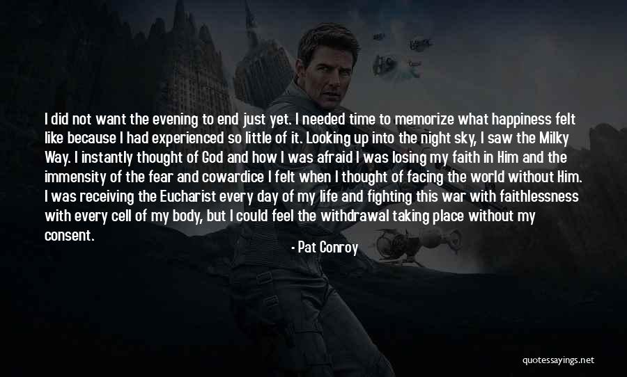 Want End My Life Quotes By Pat Conroy Want End My Life Quotes By Pat Conroy
