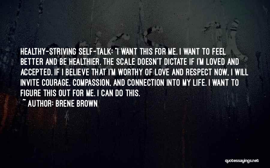 Want Feel Loved Quotes By Brene Brown