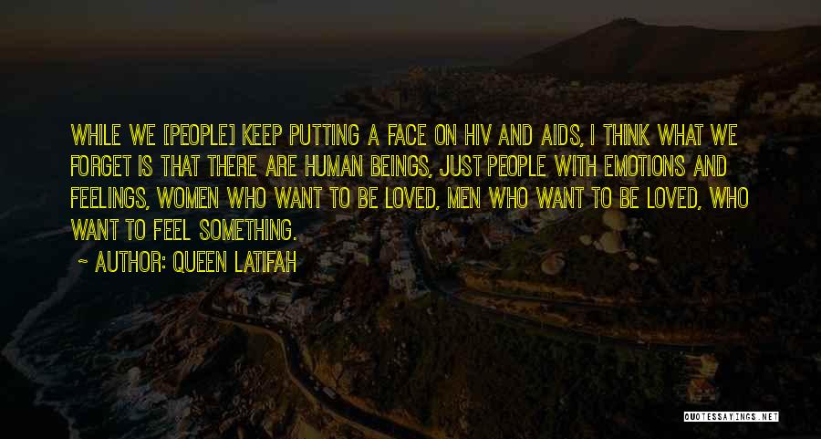 Want Feel Loved Quotes By Queen Latifah