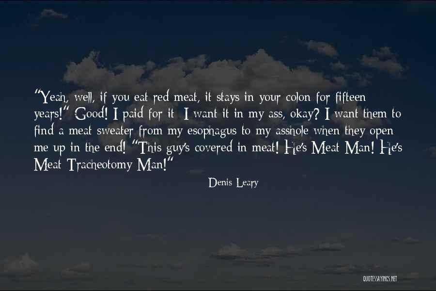 Want Good Quotes By Denis Leary