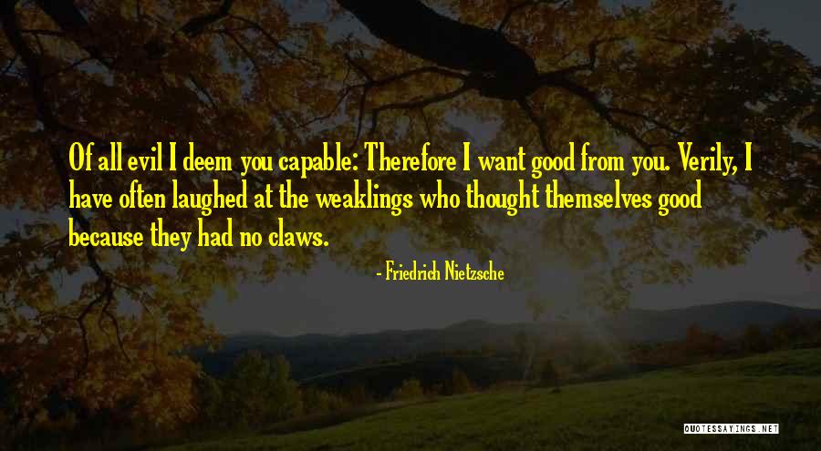 Want Good Quotes By Friedrich Nietzsche