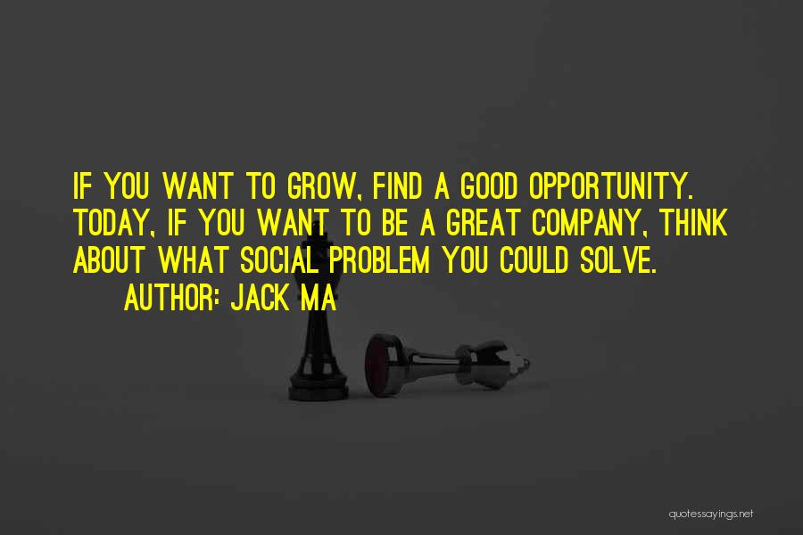 Want Good Quotes By Jack Ma