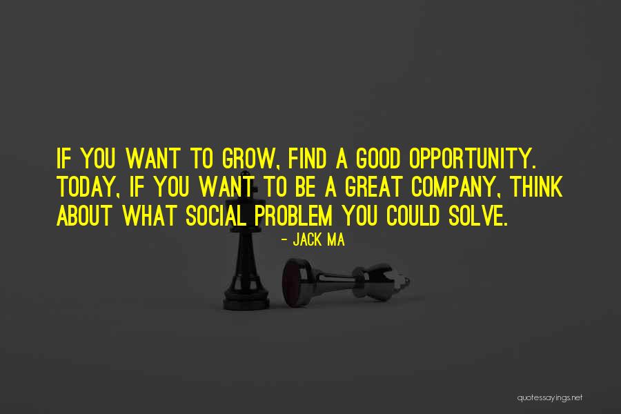 Want Good Quotes By Jack Ma