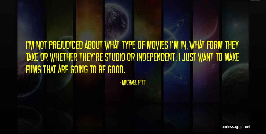 Want Good Quotes By Michael Pitt