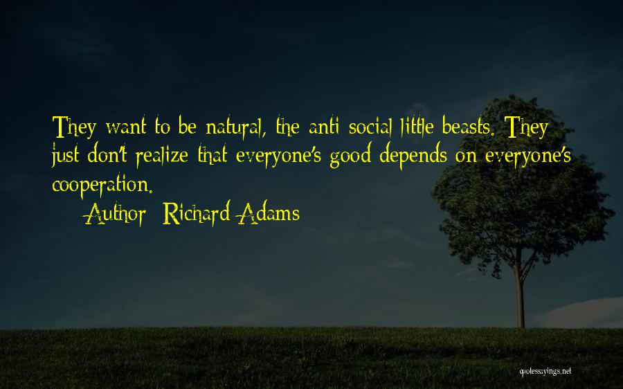 Want Good Quotes By Richard Adams
