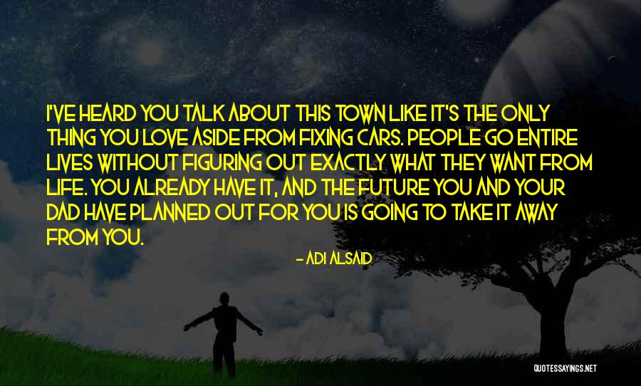 Want Is Love Quotes By Adi Alsaid Want Is Love Quotes By Adi Alsaid