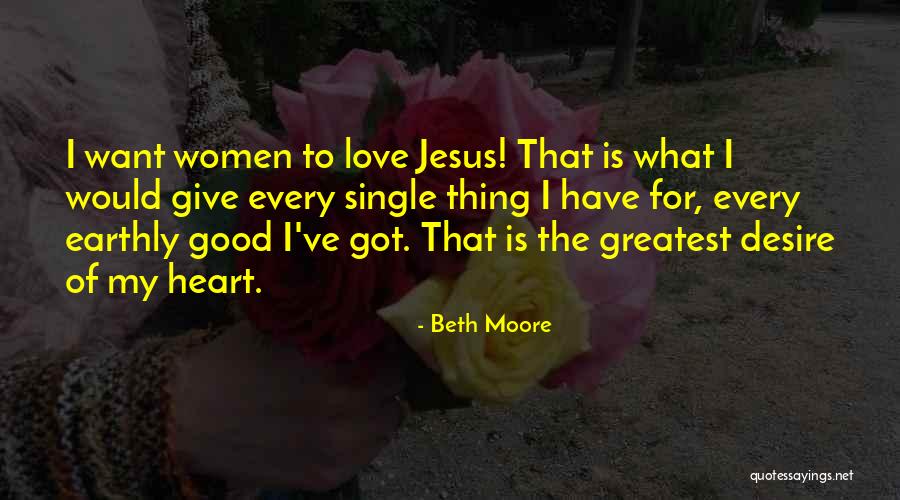 Want Is Love Quotes By Beth Moore Want Is Love Quotes By Beth Moore