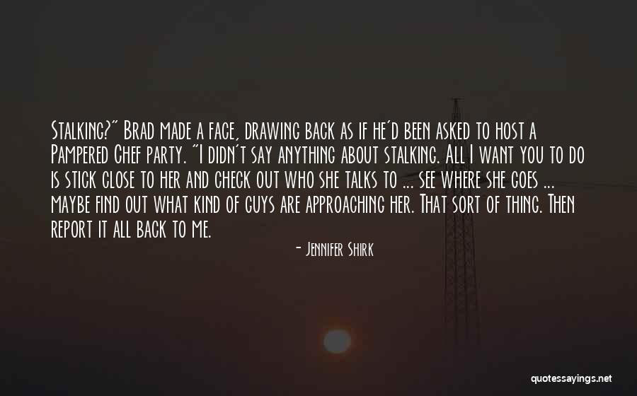 Want It All Back Quotes By Jennifer Shirk Want It All Back Quotes By Jennifer Shirk
