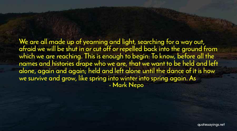 Want It All Back Quotes By Mark Nepo Want It All Back Quotes By Mark Nepo